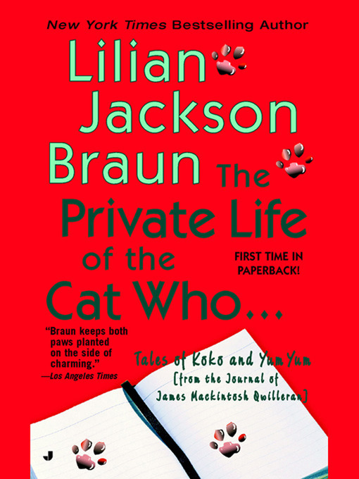 Title details for The Private Life of the Cat Who... by Lilian Jackson Braun - Available